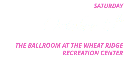 Saturday October 19th THE BALLROOM AT THE WHEAT RIDGE RECREATION CENTER 